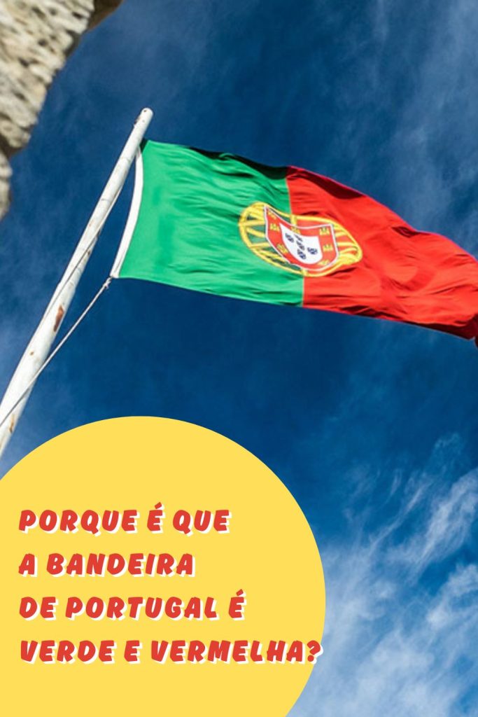 porque é que a bandeira de Portugal é verde e vermelha?