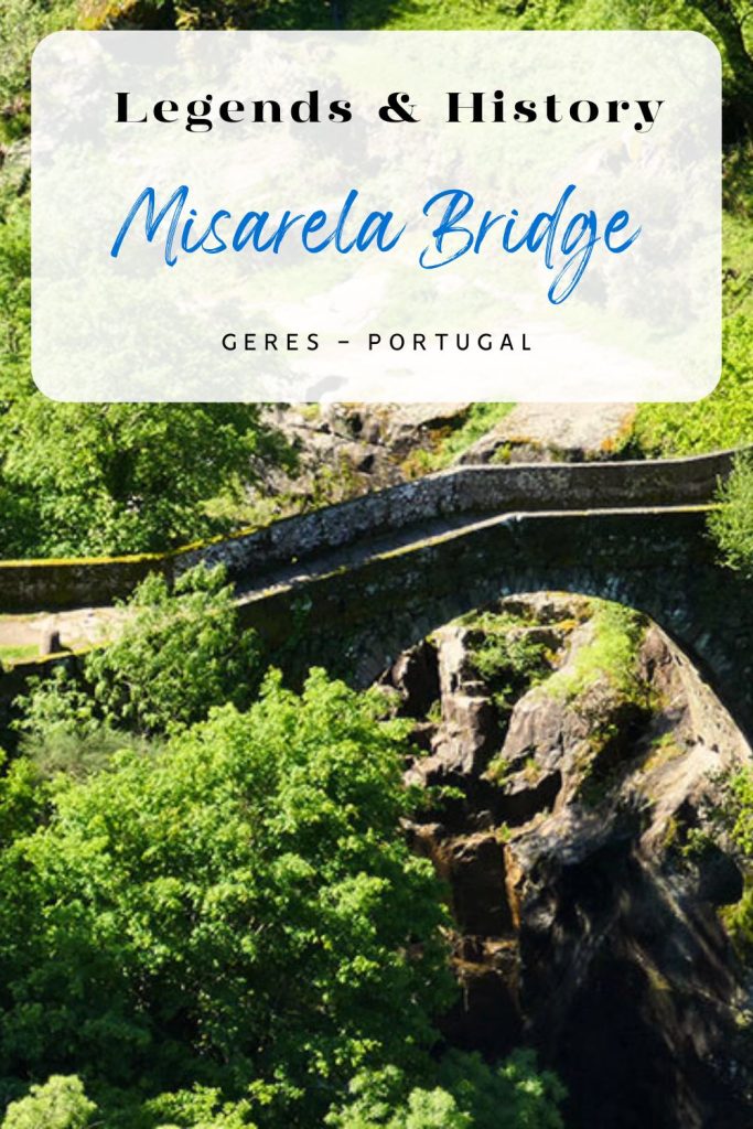 Legends and history Misarela Bridge Geres Portugal