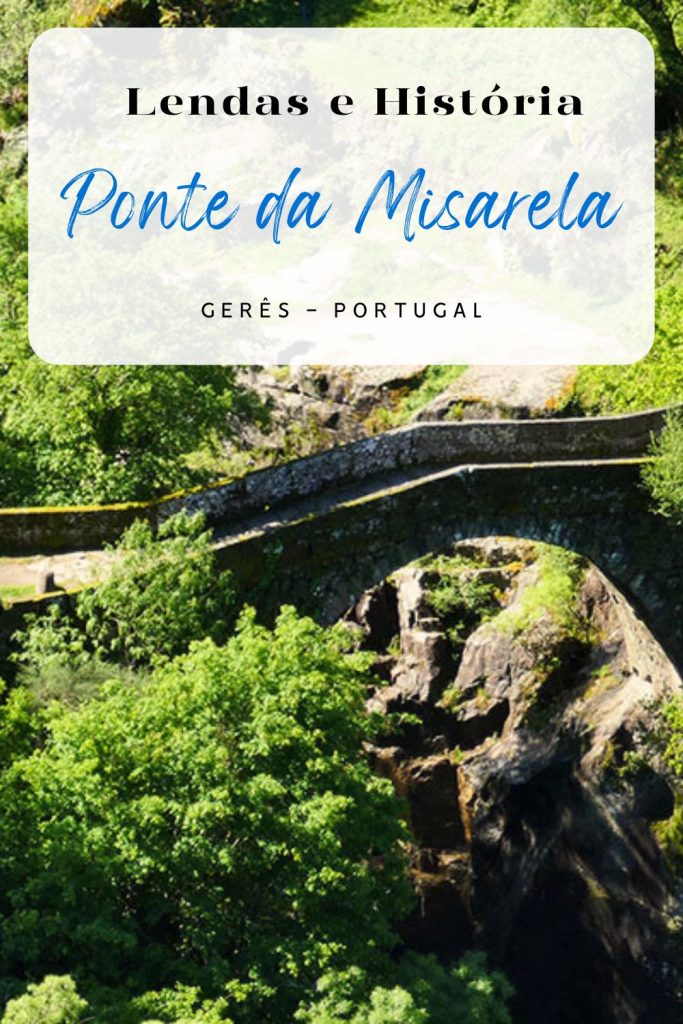 Ponte da Misarela Lendas e História