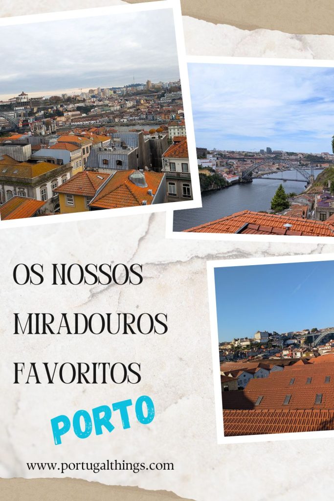 Os nossos miradouros favoritos no Porto